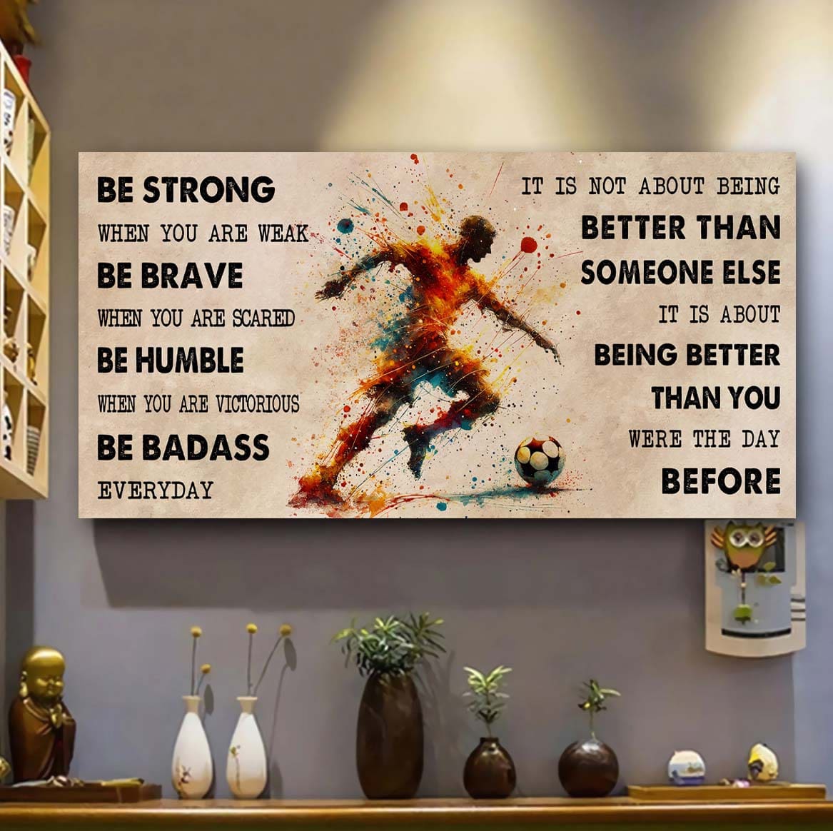 Water Color American Football Poster Canvas It Is Not About Being Better Than Someone Else - Be Strong When You Are Weak Be Badass Everyday