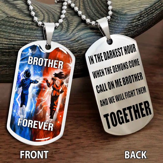 Personalized Double Side Graphic Dog Tag Gift For Brother Call On Me Brother And We Will Fight Them Together Brother Forever BADT