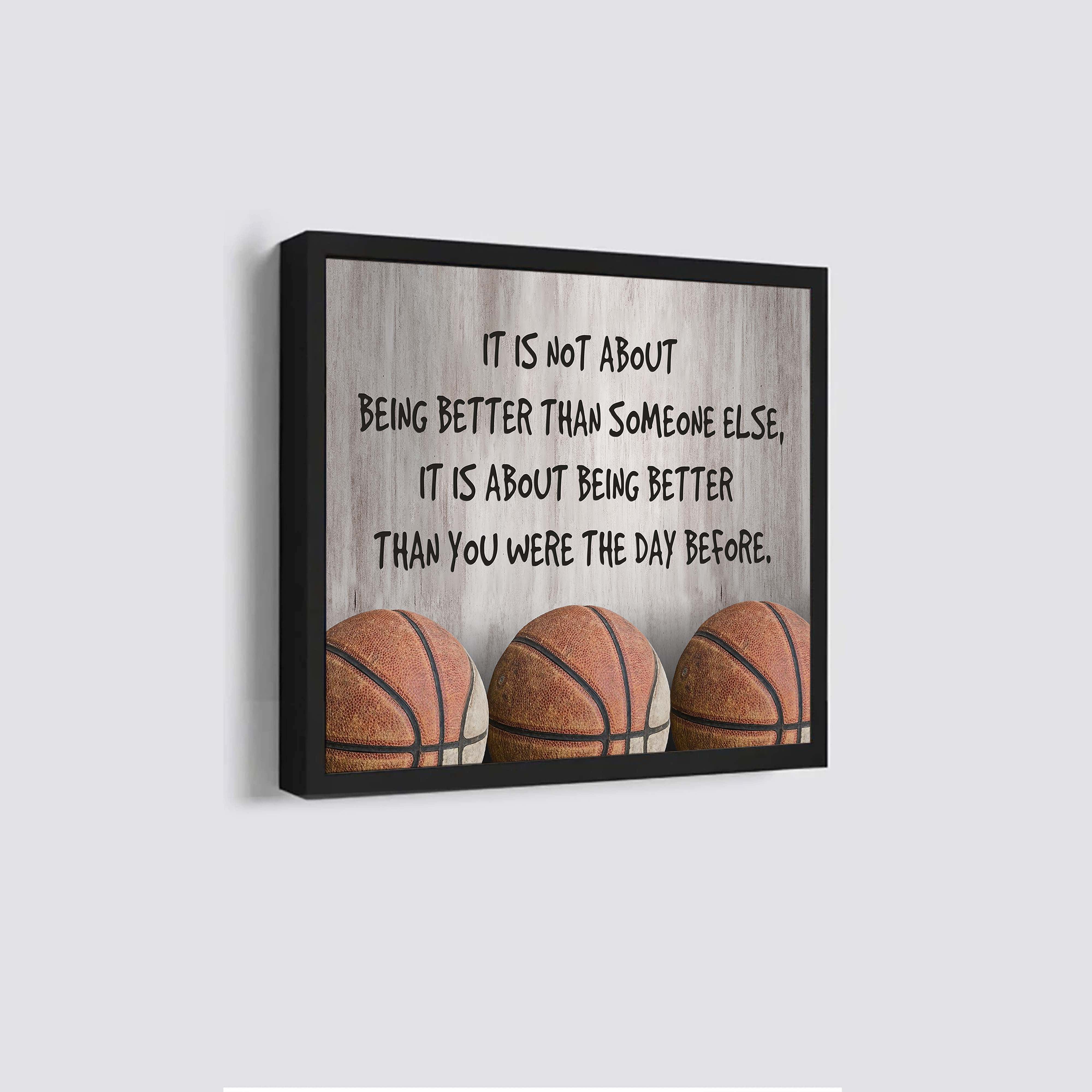 Basketball Square Poster Canvas It's Not About Being Better Than Someone Else It's About Being Better Than You Were The Day Before