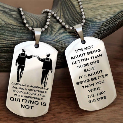 DRB Double Side Dog Tag For Your Friend Quiting Is Not - It's Not About Being Better Than Someone Else