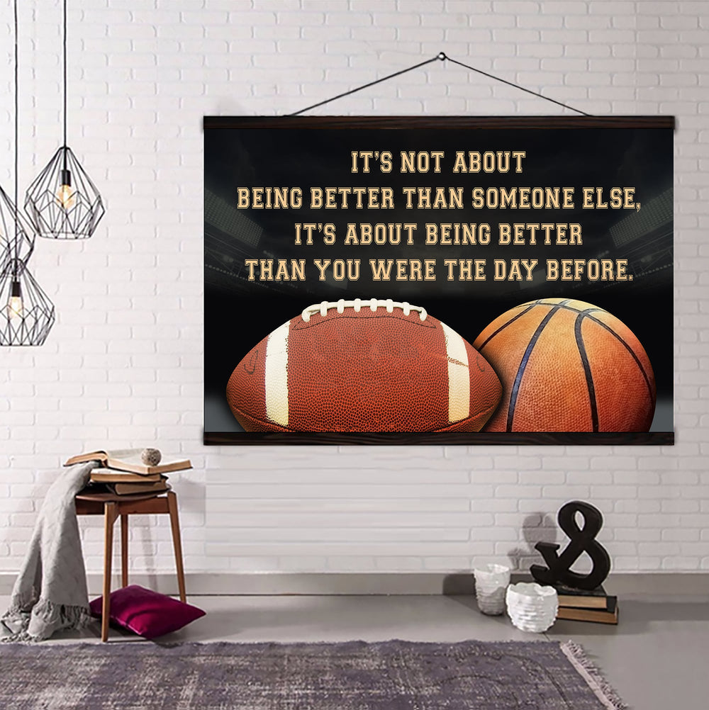 American football and basketball customizable poster canvas - It is not about better than someone else, It is about being better than you were the day before