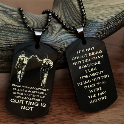DRB Double Side Dog Tag For Your Friend Quiting Is Not - It's Not About Being Better Than Someone Else