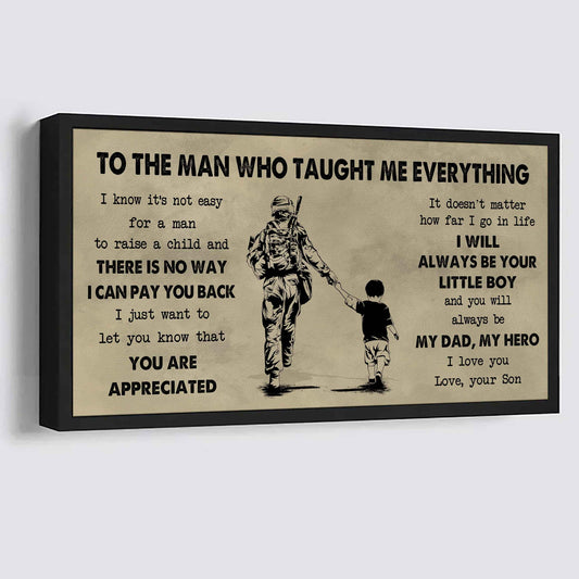 Soldier To The Man Who Taught Me Everything - You Will Always Be My Hero Poster Canvas Gift For Father - Photo Upload
