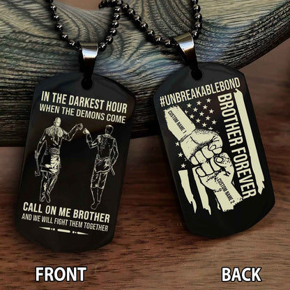 Brother And Brother UnBreakable Bond Double Side Dog Tag Call On Me Brother