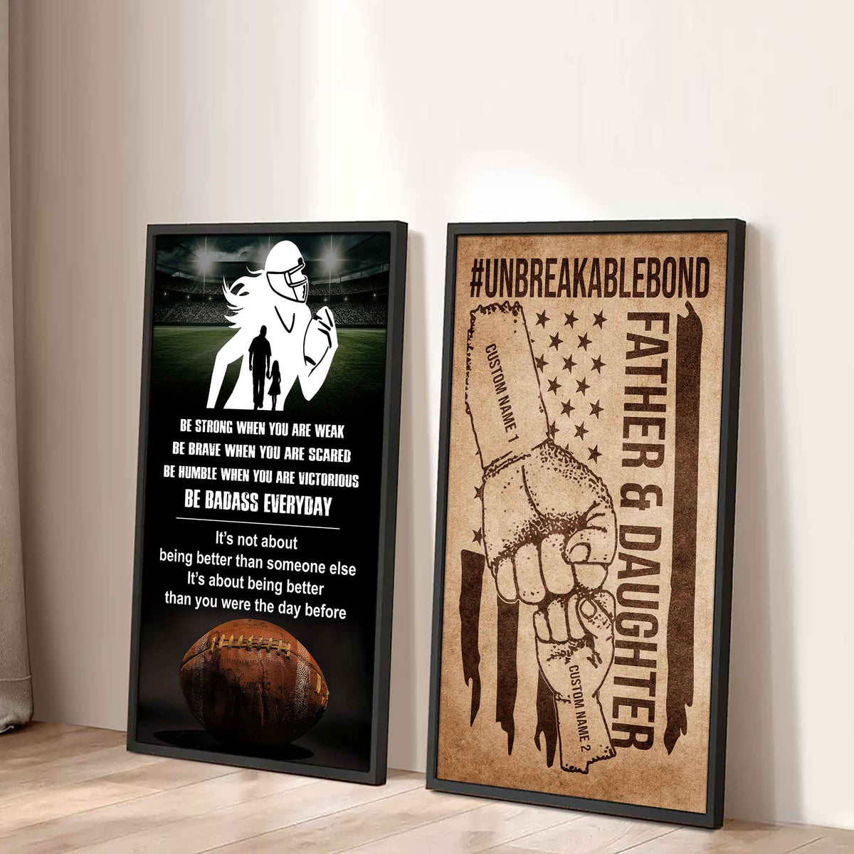 Father And Daughter UnBreakable Bond - 2 Piece Canvas Wall Art - Be Strong When You Are Weak Be Badass Everyday