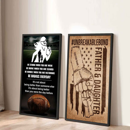 Father And Daughter UnBreakable Bond - 2 Piece Canvas Wall Art - Be Strong When You Are Weak Be Badass Everyday