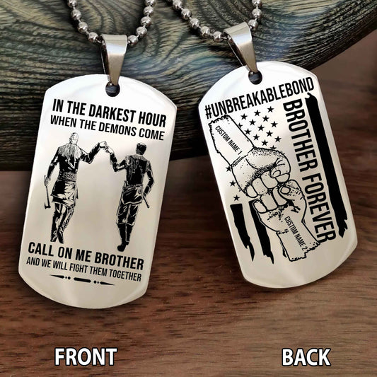 Viking- Brother And Brother UnBreakable Bond Double Side Dog Tag Call On Me Brother