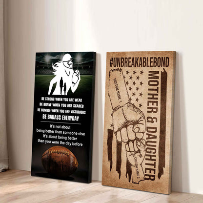 Mother And Daughter UnBreakable Bond - 2 Piece Canvas Wall Art - Be Strong When You Are Weak Be Badass Everyday