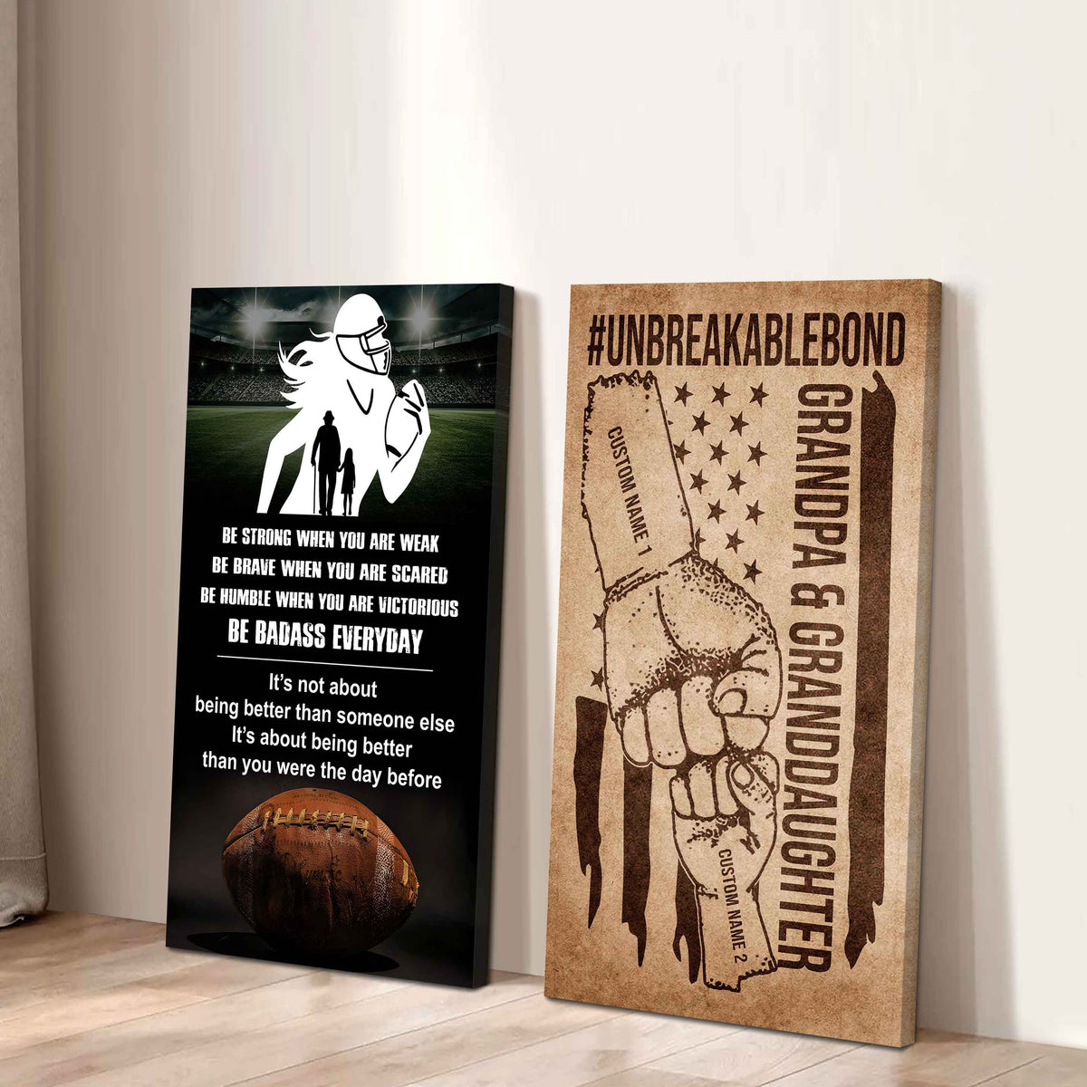Granpa And Granddaughter UnBreakable Bond - 2 Piece Canvas Wall Art - Be Strong When You Are Weak Be Badass Everyday