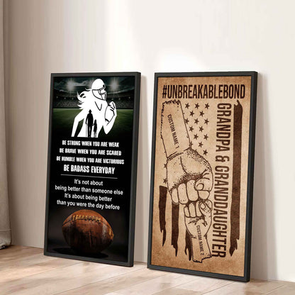 Granpa And Granddaughter UnBreakable Bond - 2 Piece Canvas Wall Art - Be Strong When You Are Weak Be Badass Everyday