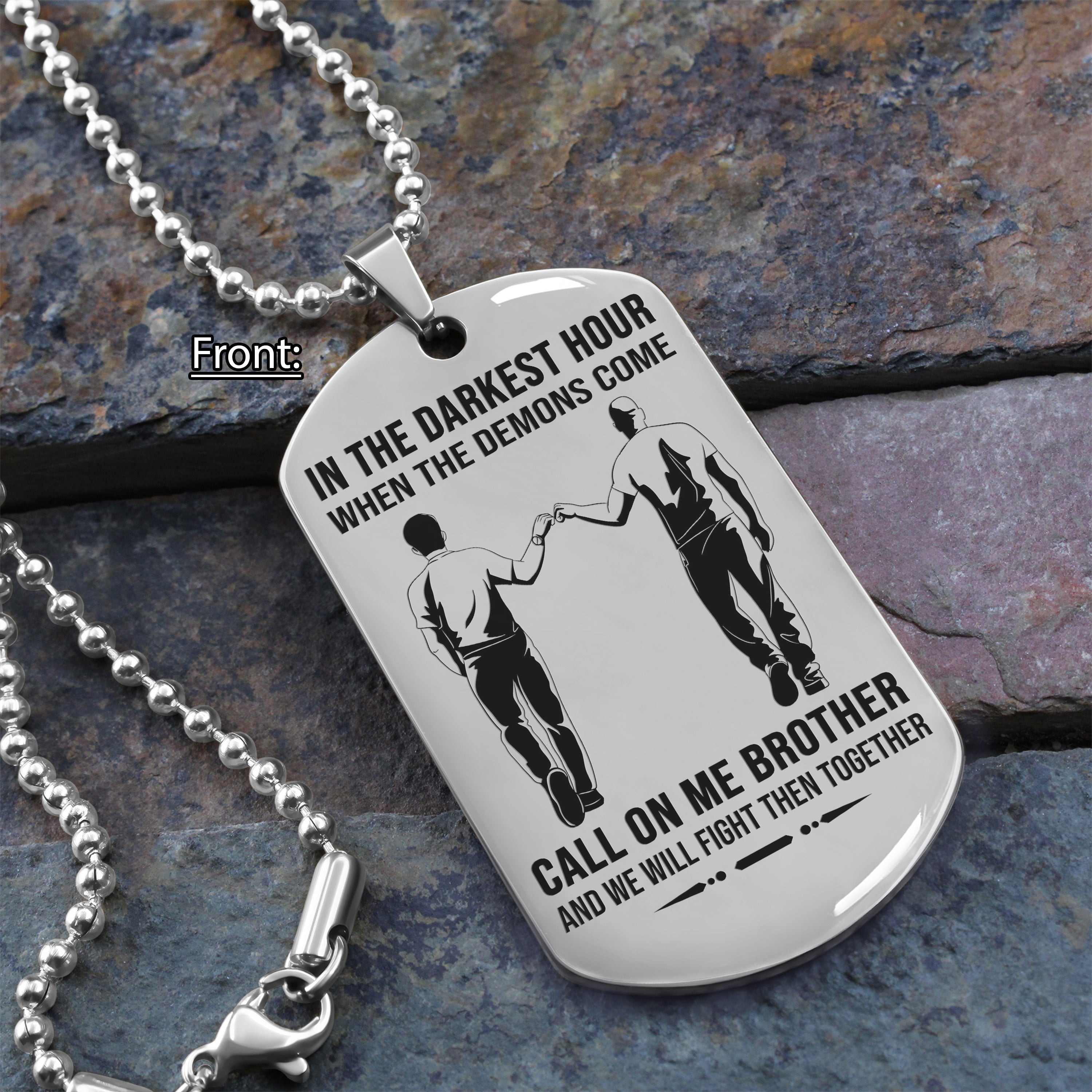 Personalized One Sided Dog Tag Call On Me Brother And We Will Fight Them Together