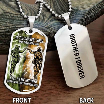 Personalized Double Side Graphic Dog Tag Gift For Brother Call On Me Brother And We Will Fight Them Together Brother Forever NAG