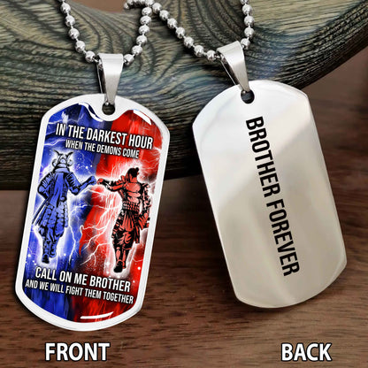 Personalized Double Side Graphic Dog Tag Gift For Brother Call On Me Brother And We Will Fight Them Together Brother Forever NAG