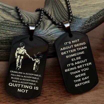 DRB Double Side Dog Tag For Your Friend Quiting Is Not - It's Not About Being Better Than Someone Else