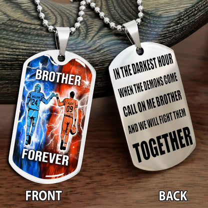 Personalized Double Side Graphic Dog Tag Gift For Brother Call On Me Brother And We Will Fight Them Together Brother Forever BADT