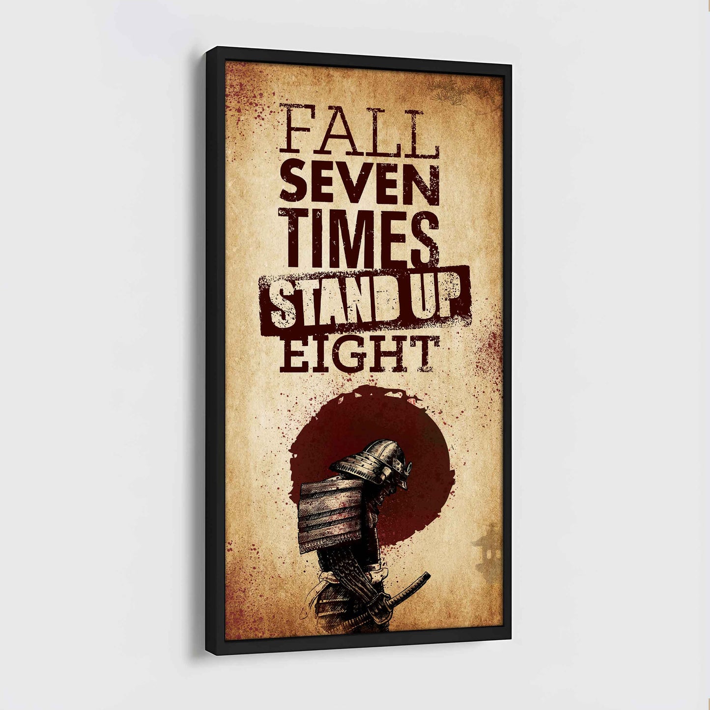 Warrior Fall Down Seven Times Stand Up Eight Poster Canvas Motivation Canvas Gift For You