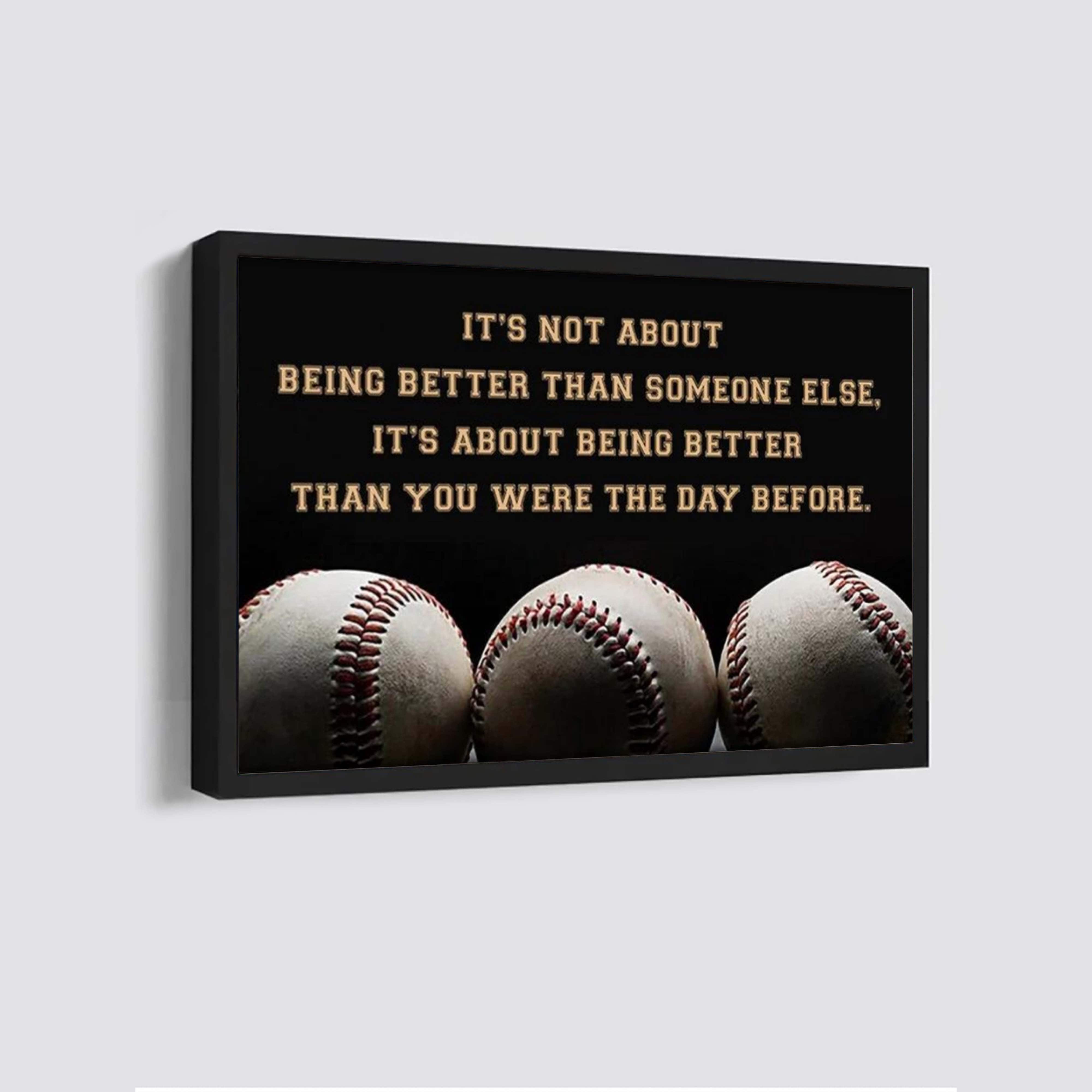 Baseball customizable poster canvas - It is not about better than someone else, It is about being better than you were the day before