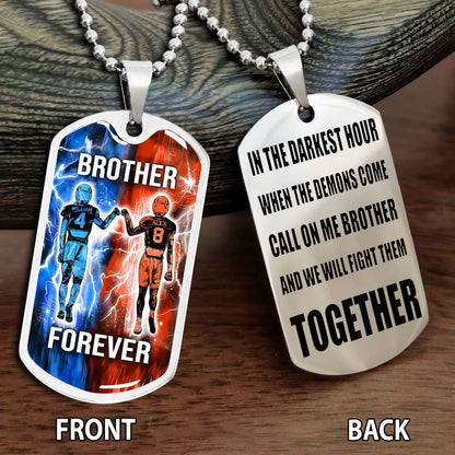 Personalized Double Side Graphic Dog Tag Gift For Brother Call On Me Brother And We Will Fight Them Together Brother Forever BADT