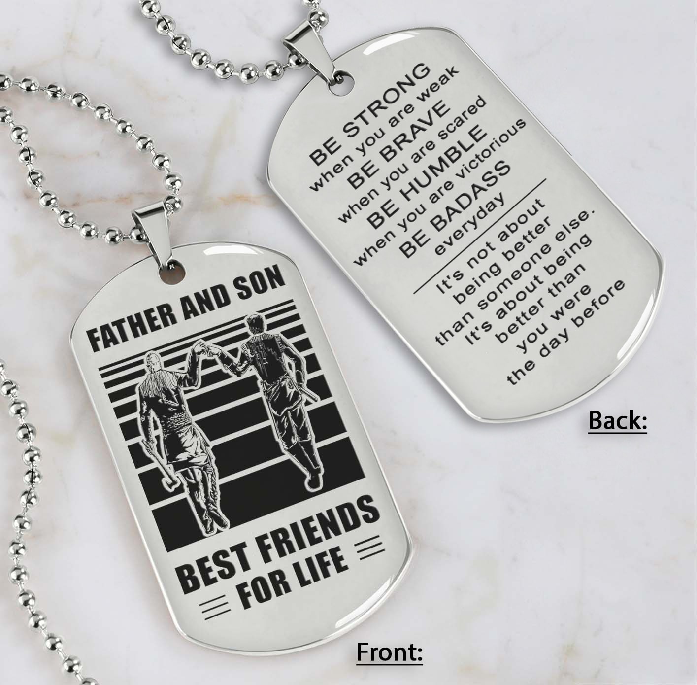 Soldier Silver Version Be strong-Personalized Double Sided Dog Tag Father And Son Best Friends For Life - Message on the back side