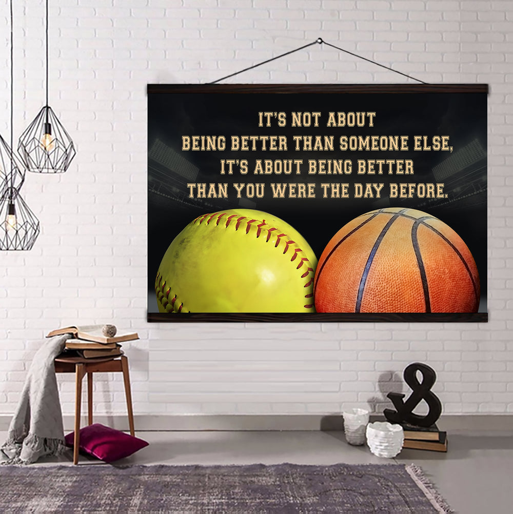 Softball and basketball customizable poster canvas - It is not about better than someone else, It is about being better than you were the day before