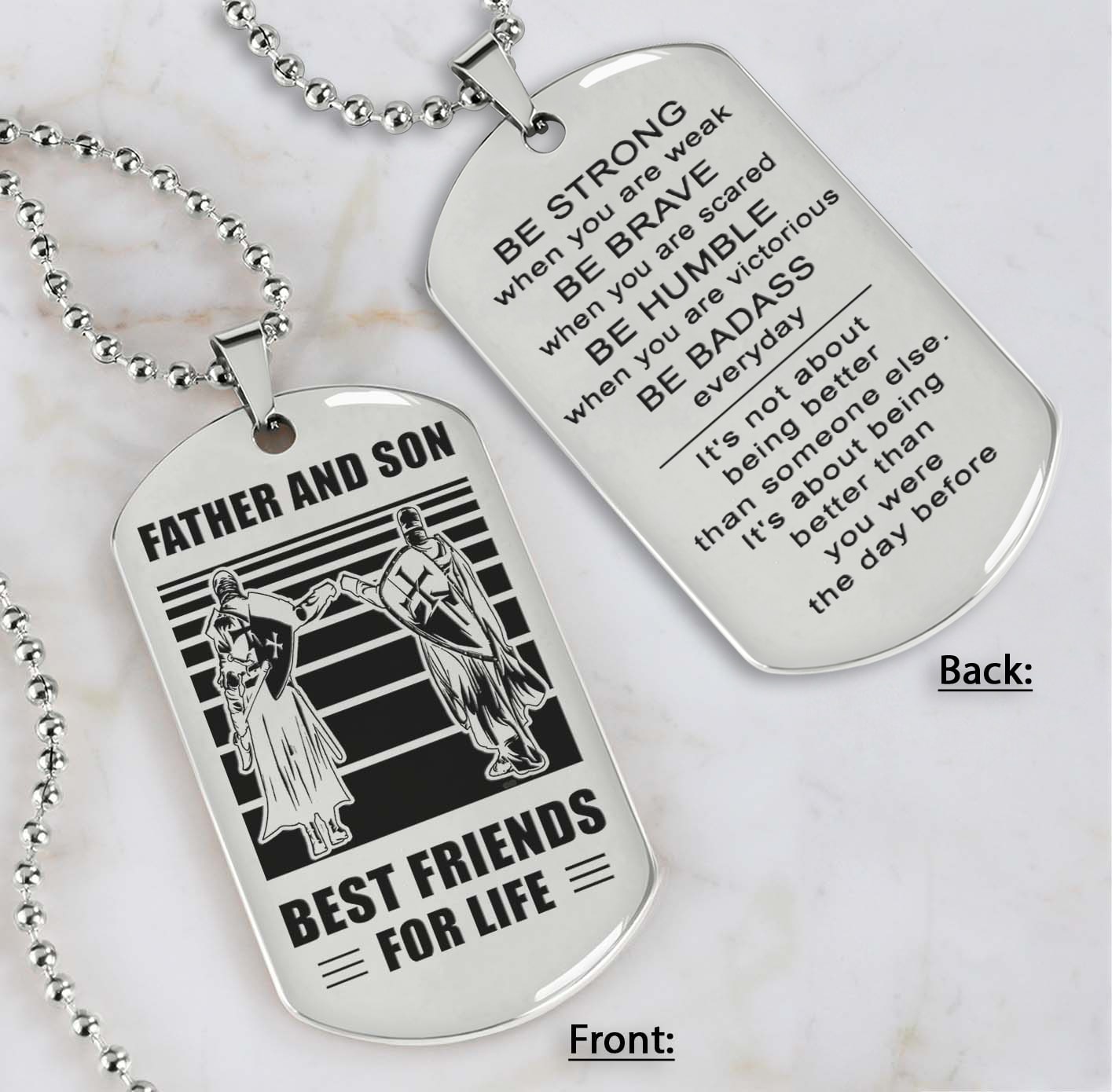 Soldier Silver Version Be strong-Personalized Double Sided Dog Tag Father And Son Best Friends For Life - Message on the back side