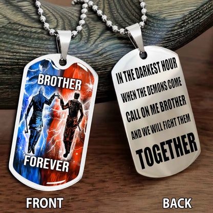 Personalized Double Side Graphic Dog Tag Gift For Brother Call On Me Brother And We Will Fight Them Together Brother Forever BADT
