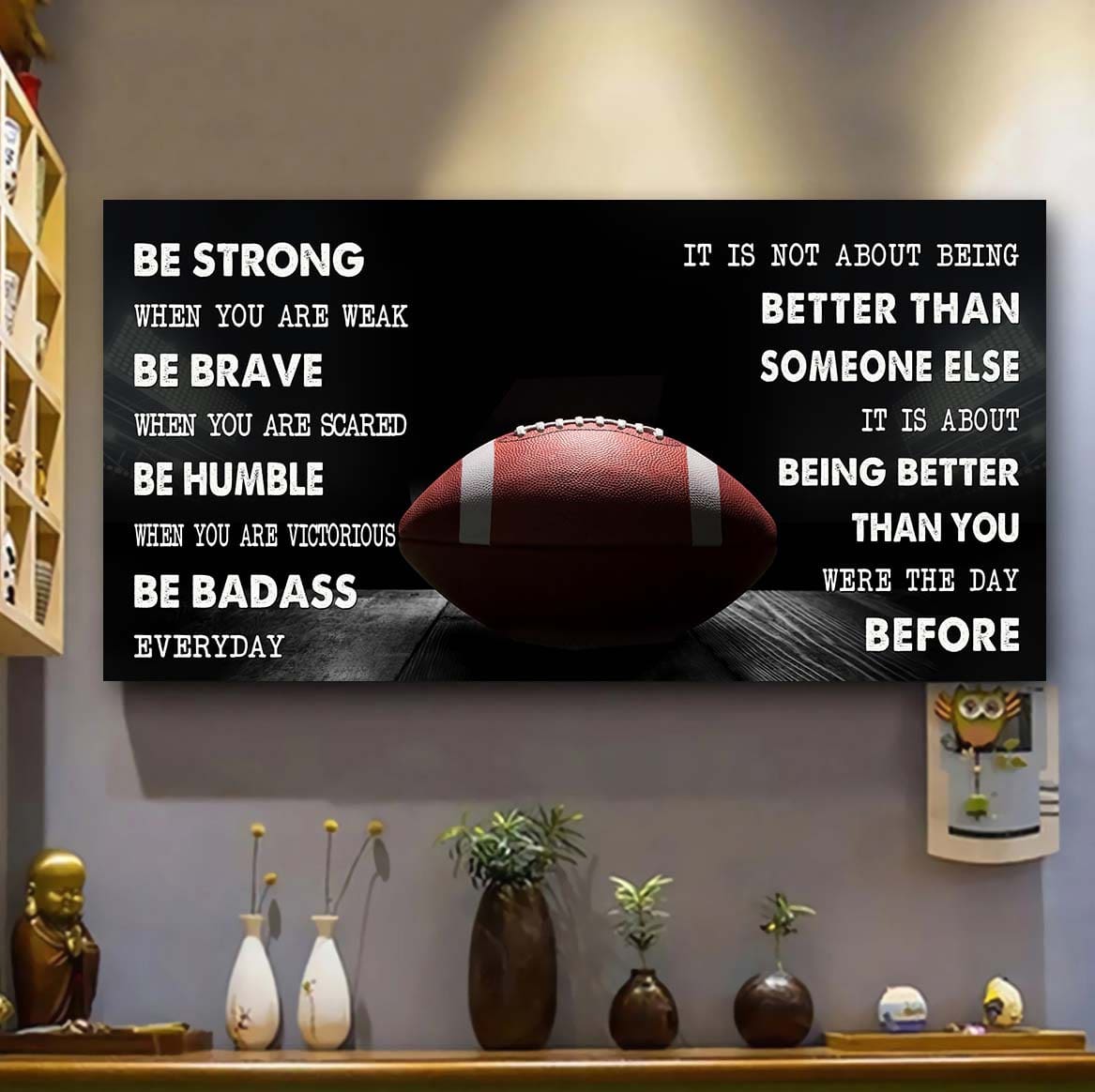 American Football canvas It Is Not About Being Better Than Someone Else - Be Strong When You Are Weak