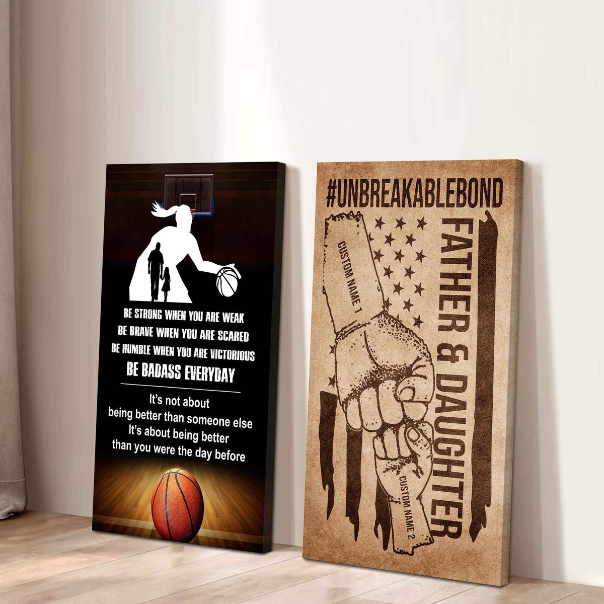 Father And Daughter UnBreakable Bond - 2 Piece Canvas Wall Art - Be Strong When You Are Weak Be Badass Everyday