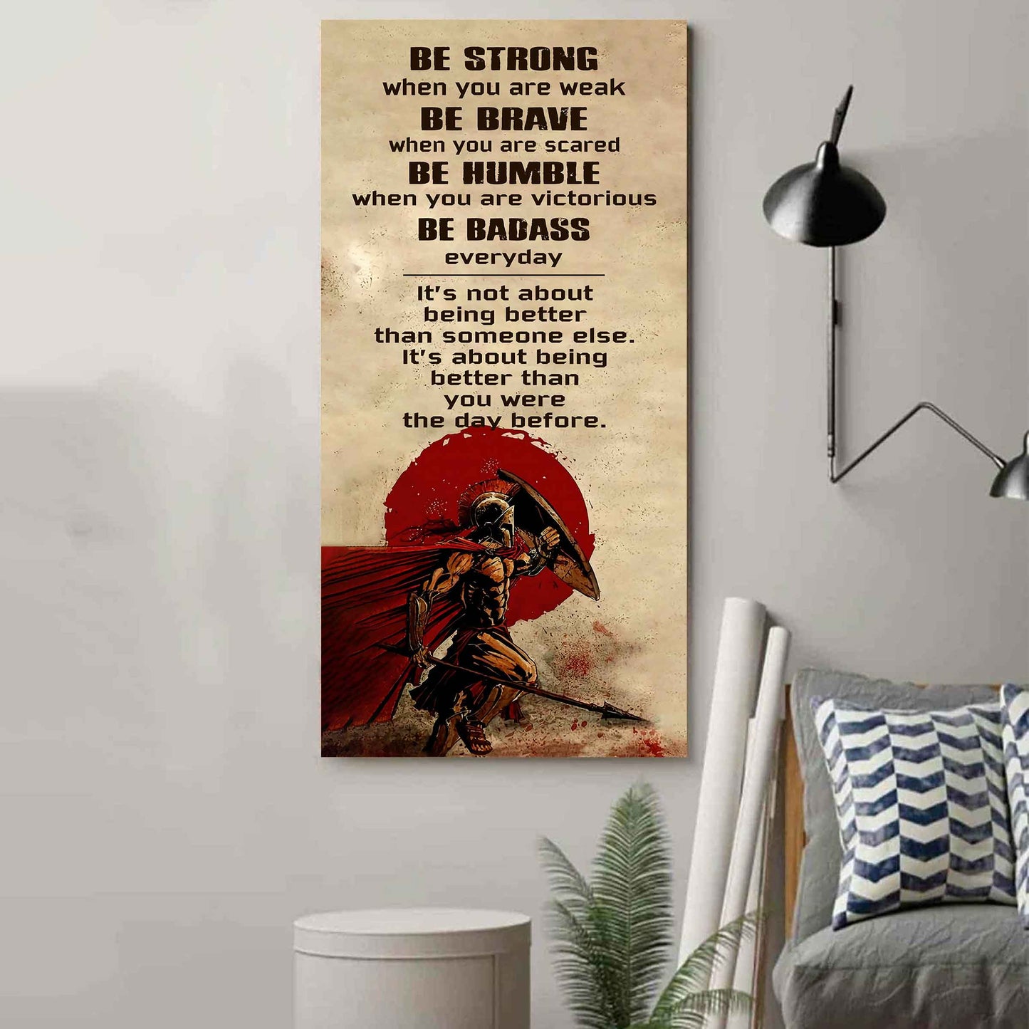 Warrior Be Strong When You Are Weak Be Badass Everyday Poster Canvas Motivation Canvas Gift For You