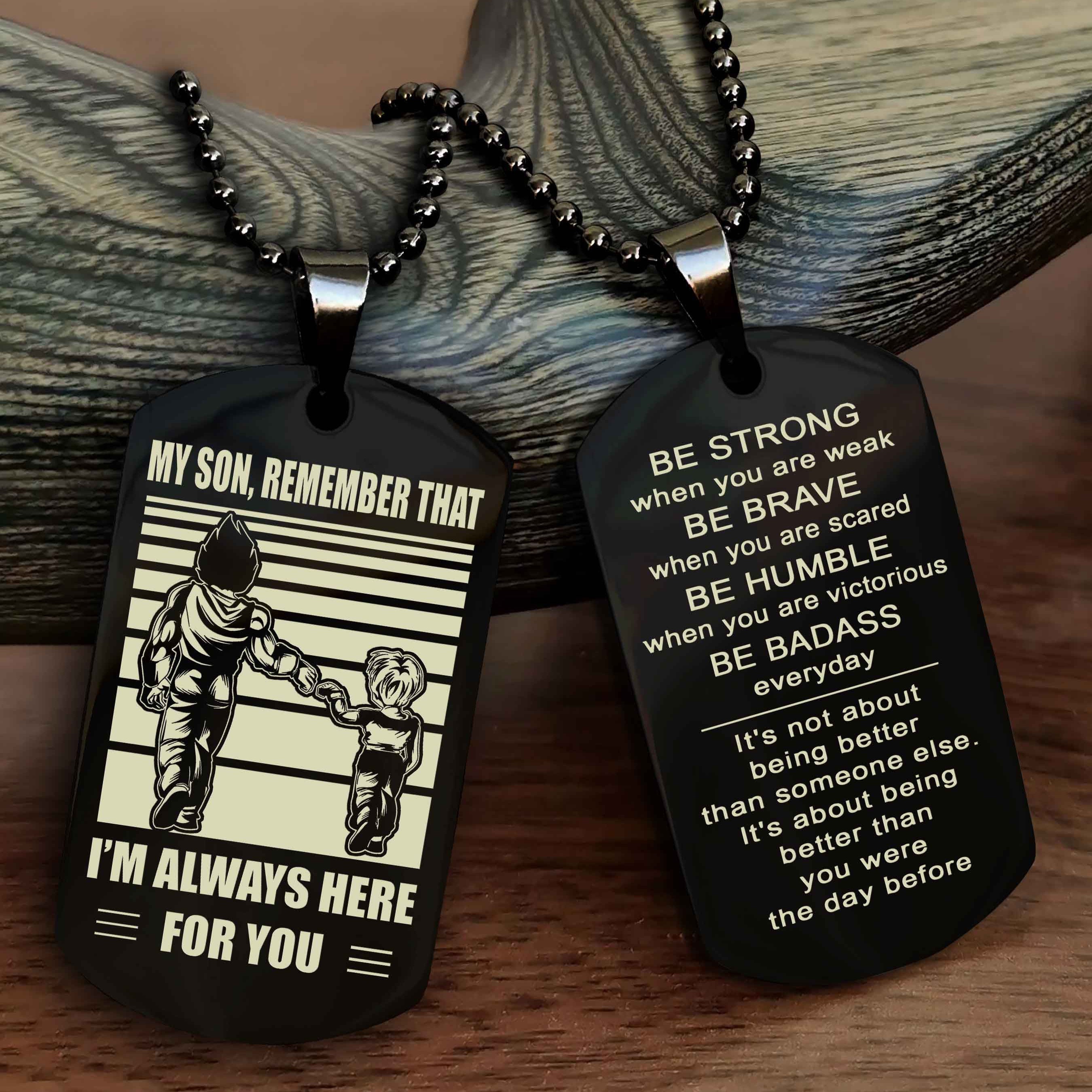 DRB Personalized Double Sided Dog Tag My Son  Remember That I Will Always Here Be Strong When You Are Weak Be Badass Everyday
