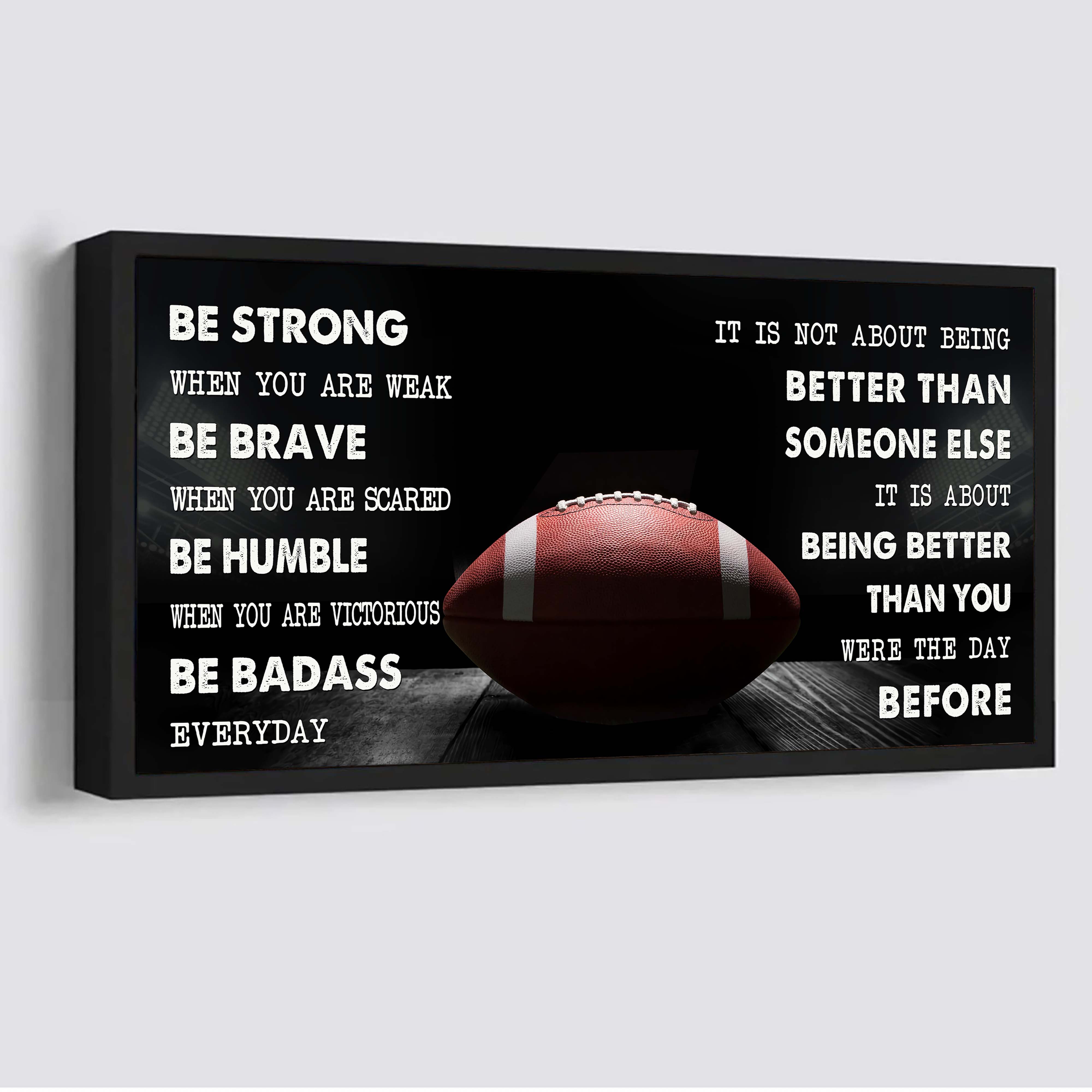 American Football canvas It Is Not About Being Better Than Someone Else - Be Strong When You Are Weak