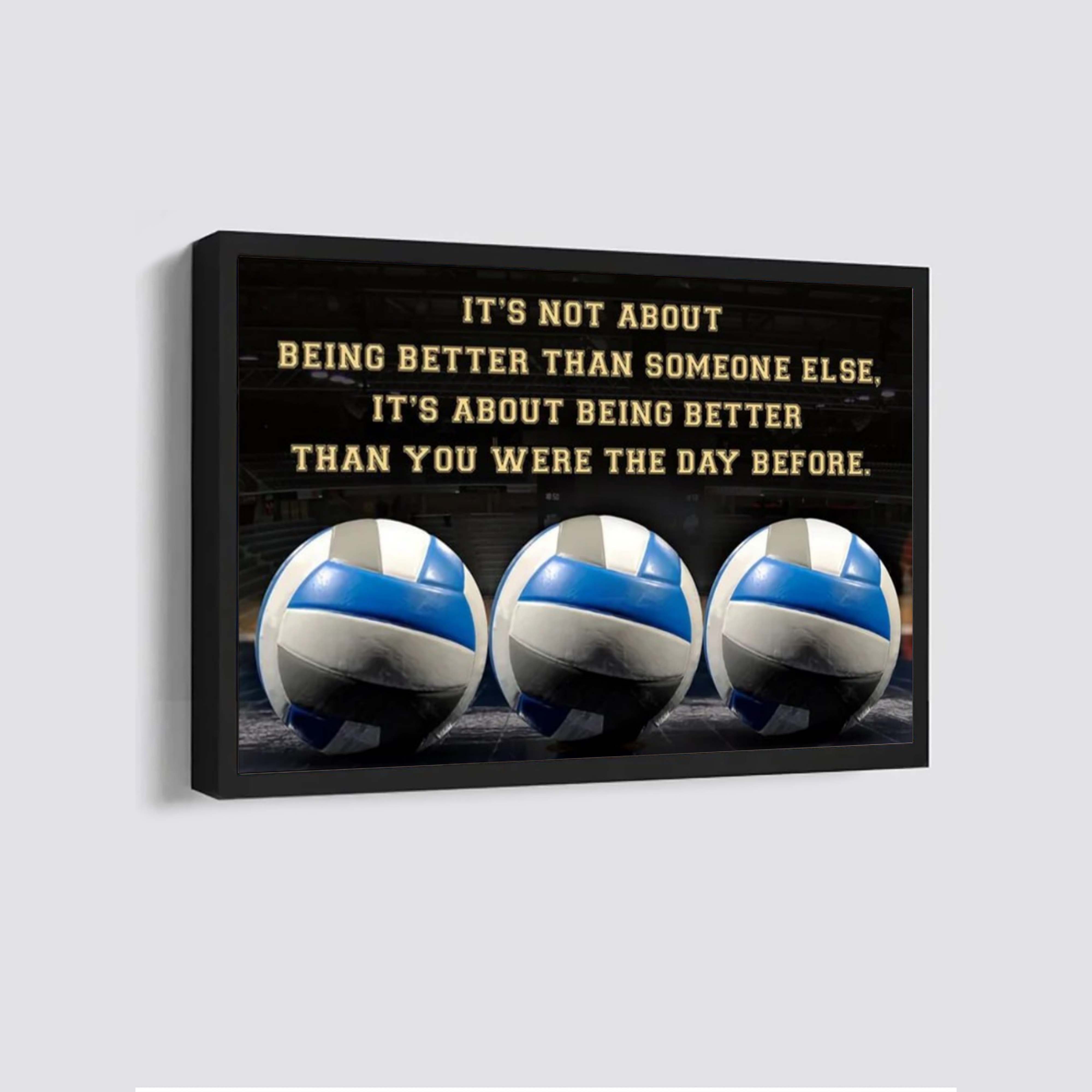 Volleyball 2 customizable poster canvas - It is not about better than someone else, It is about being better than you were the day before