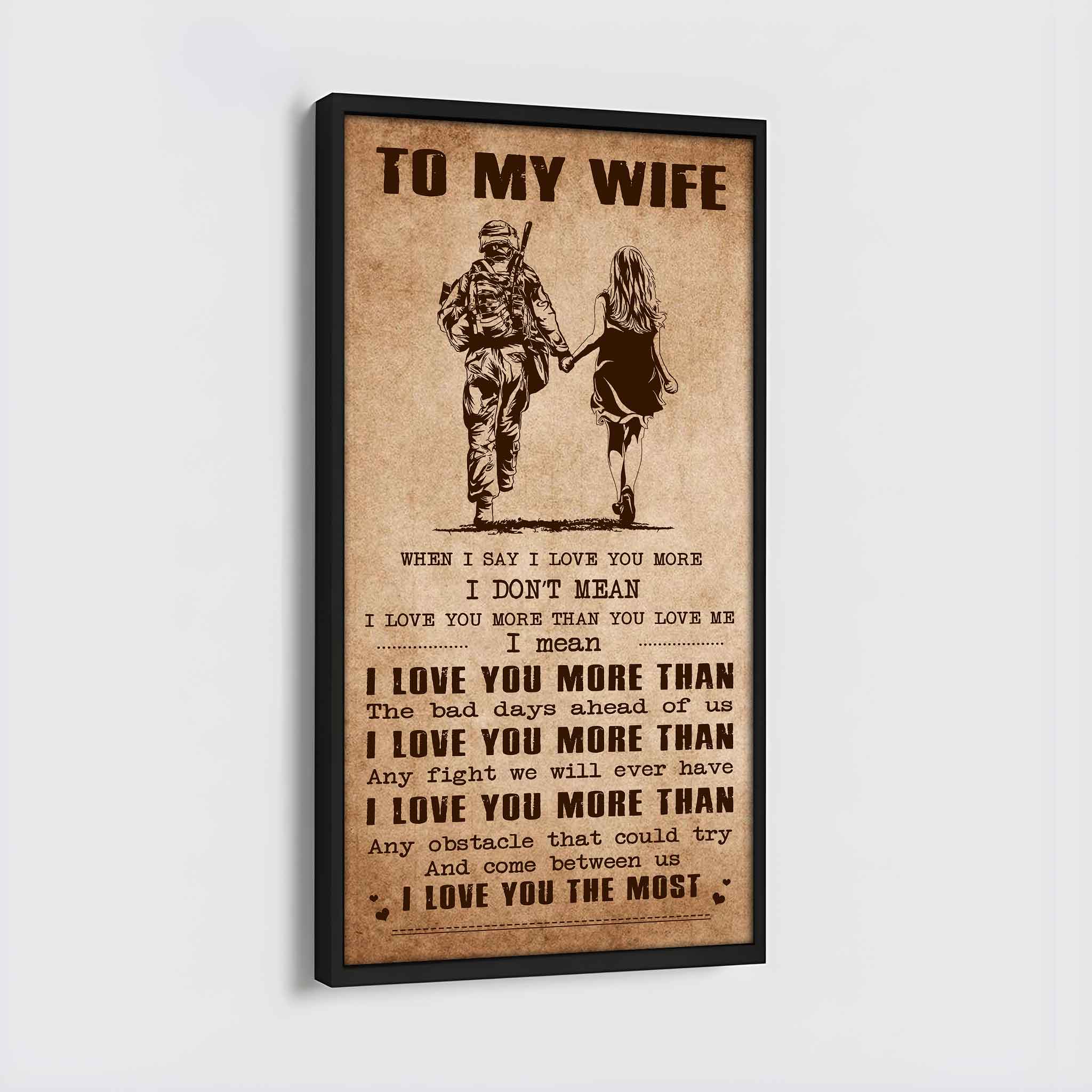 DRB VGT- Poster Canvas To My Wife When I Say I Love You More - I Love You The Most Gift For Your Wife