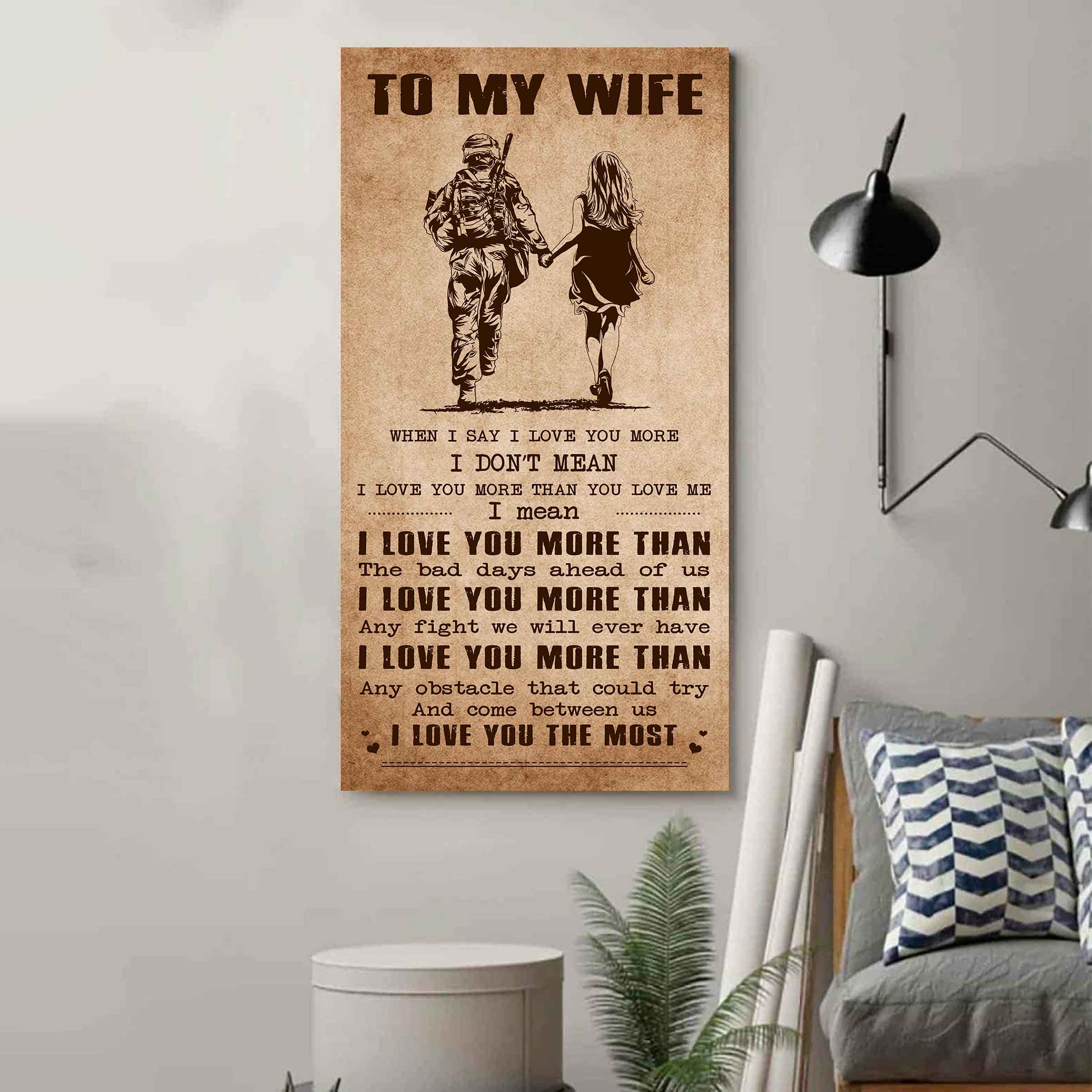 DRB VGT- Poster Canvas To My Wife When I Say I Love You More - I Love You The Most Gift For Your Wife