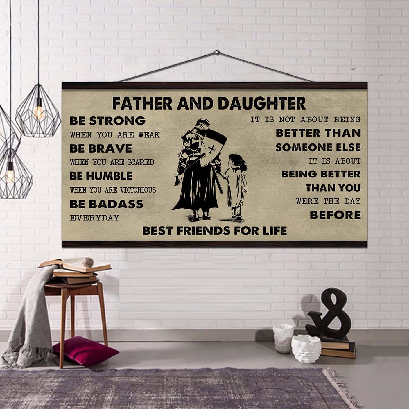 Family Father And Daughter Best Friends For Life - Be Strong When You Are Weak Poster Canvas Gift For Daughter From Father