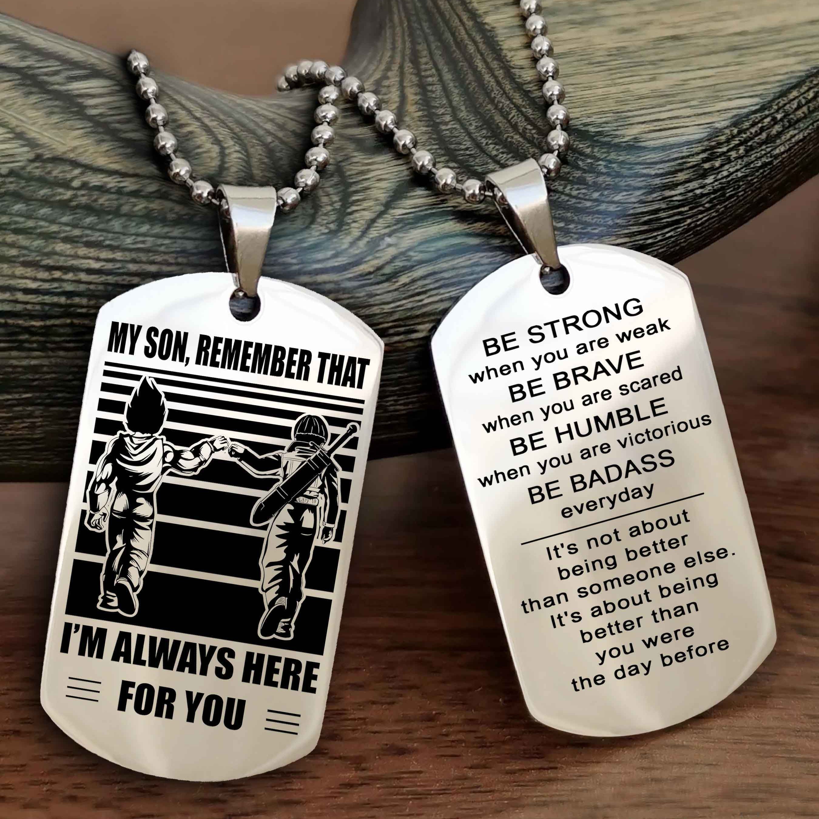 DRB Personalized Double Sided Dog Tag My Son  Remember That I Will Always Here Be Strong When You Are Weak Be Badass Everyday
