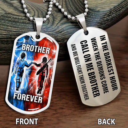 Personalized Double Side Graphic Dog Tag NAG Gift For Brother Call On Me Brother And We Will Fight Them Together