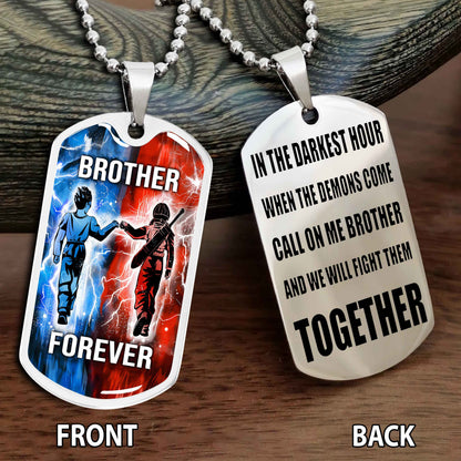 Personalized Double Side Graphic Dog Tag Gift For Brother Call On Me Brother And We Will Fight Them Together Brother Forever BADT