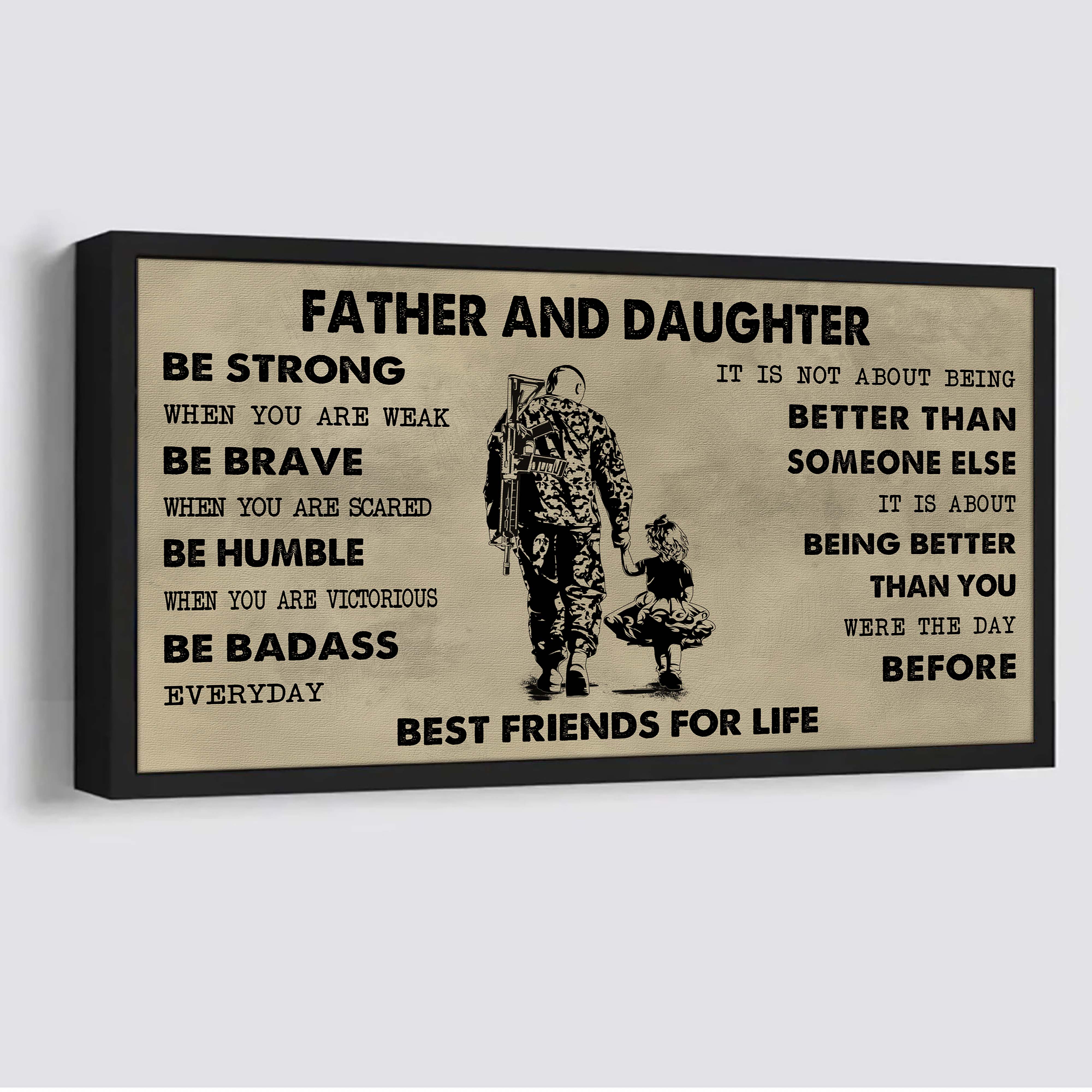 Family Father And Daughter Best Friends For Life - Be Strong When You Are Weak Poster Canvas Gift For Daughter From Father-Photo Upload