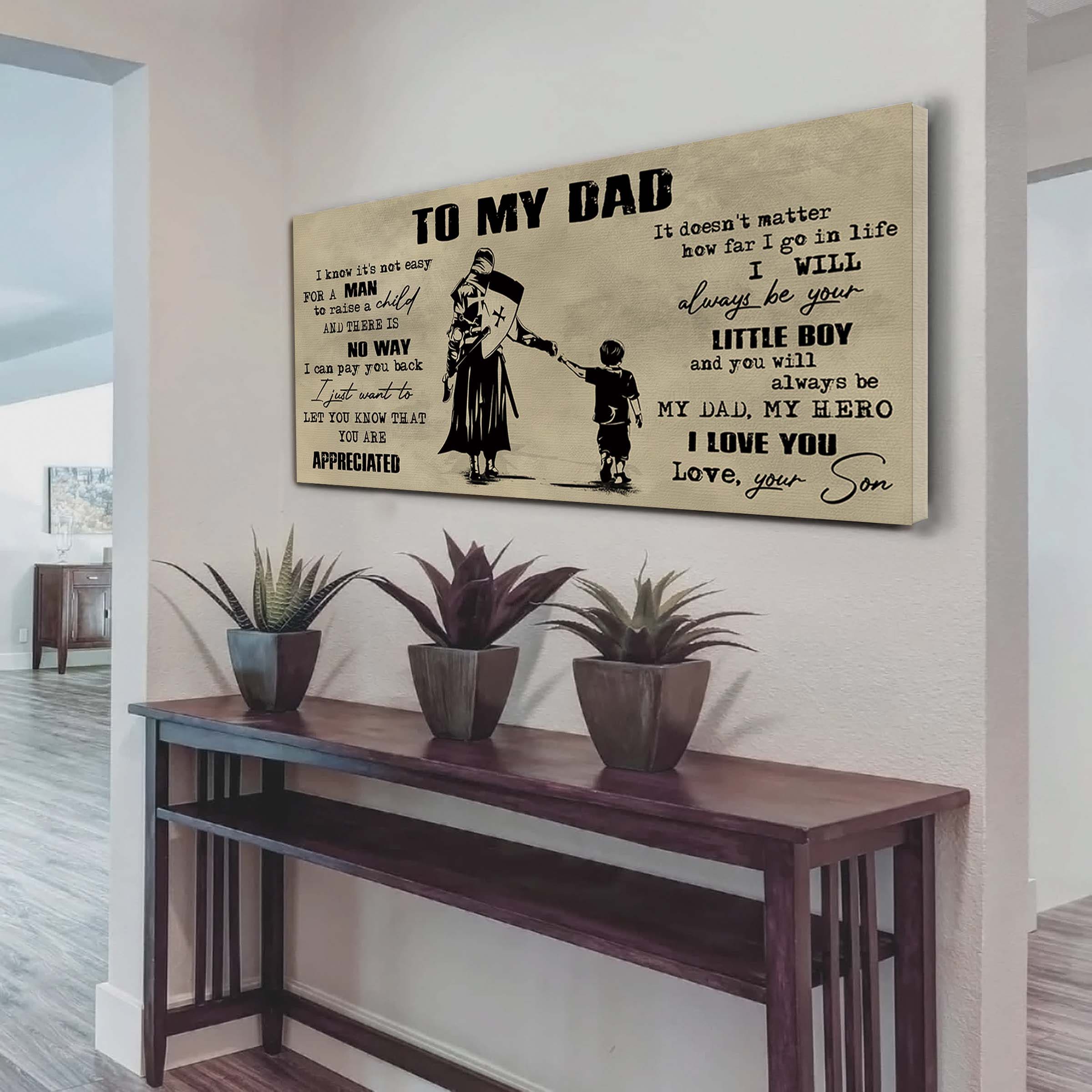 Viking To My Dad I Know It Not Easy For A Man To Raise A Child - I Will Always Your Little Boy Canvas Poster