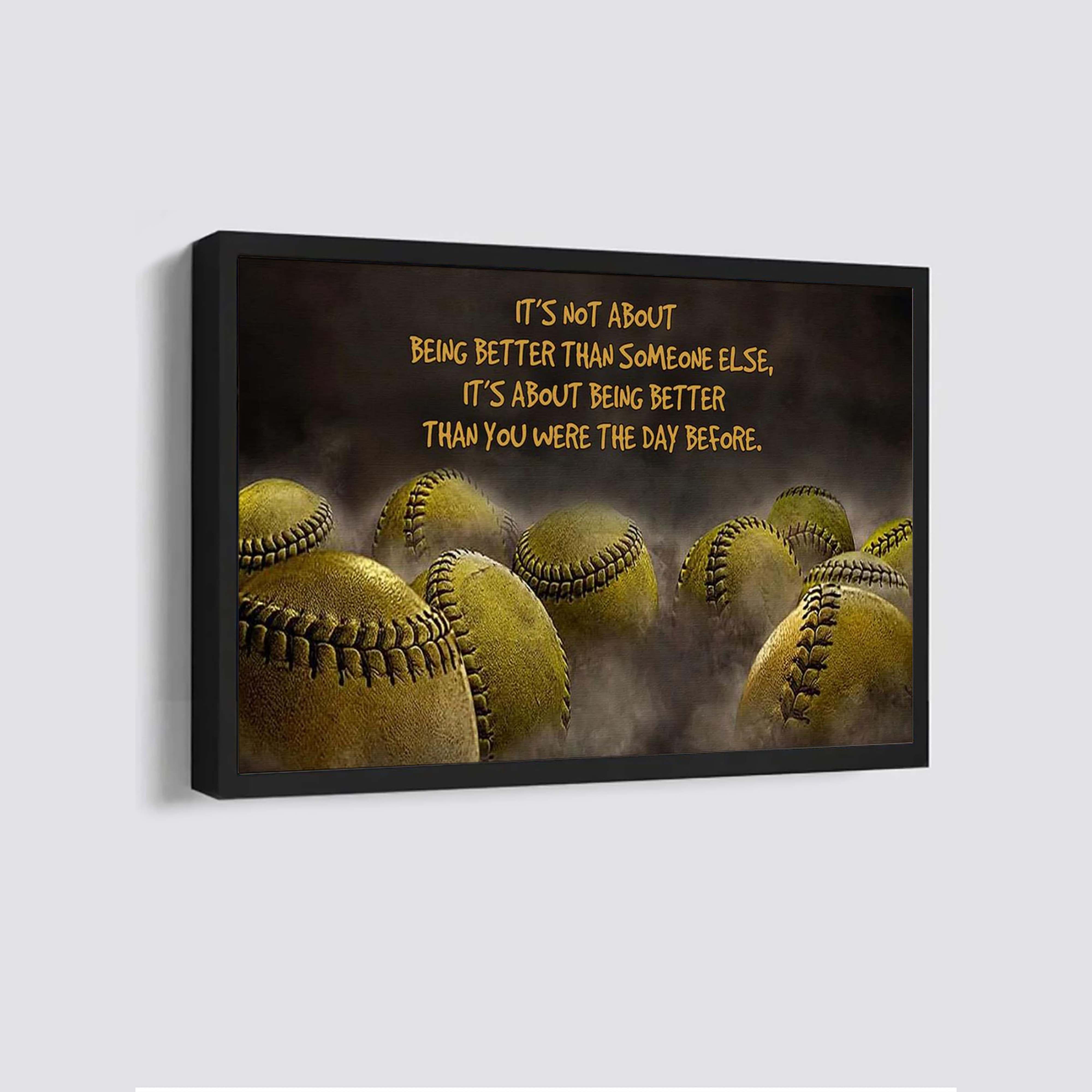 Softball customizable poster canvas - It is not about better than someone else, It is about being better than you were the day before