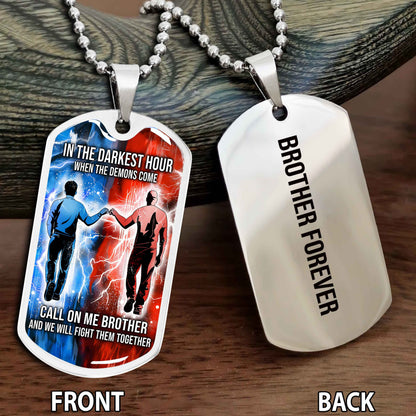 Personalized Double Side Graphic Dog Tag Gift For Brother Call On Me Brother And We Will Fight Them Together Brother Forever NAG