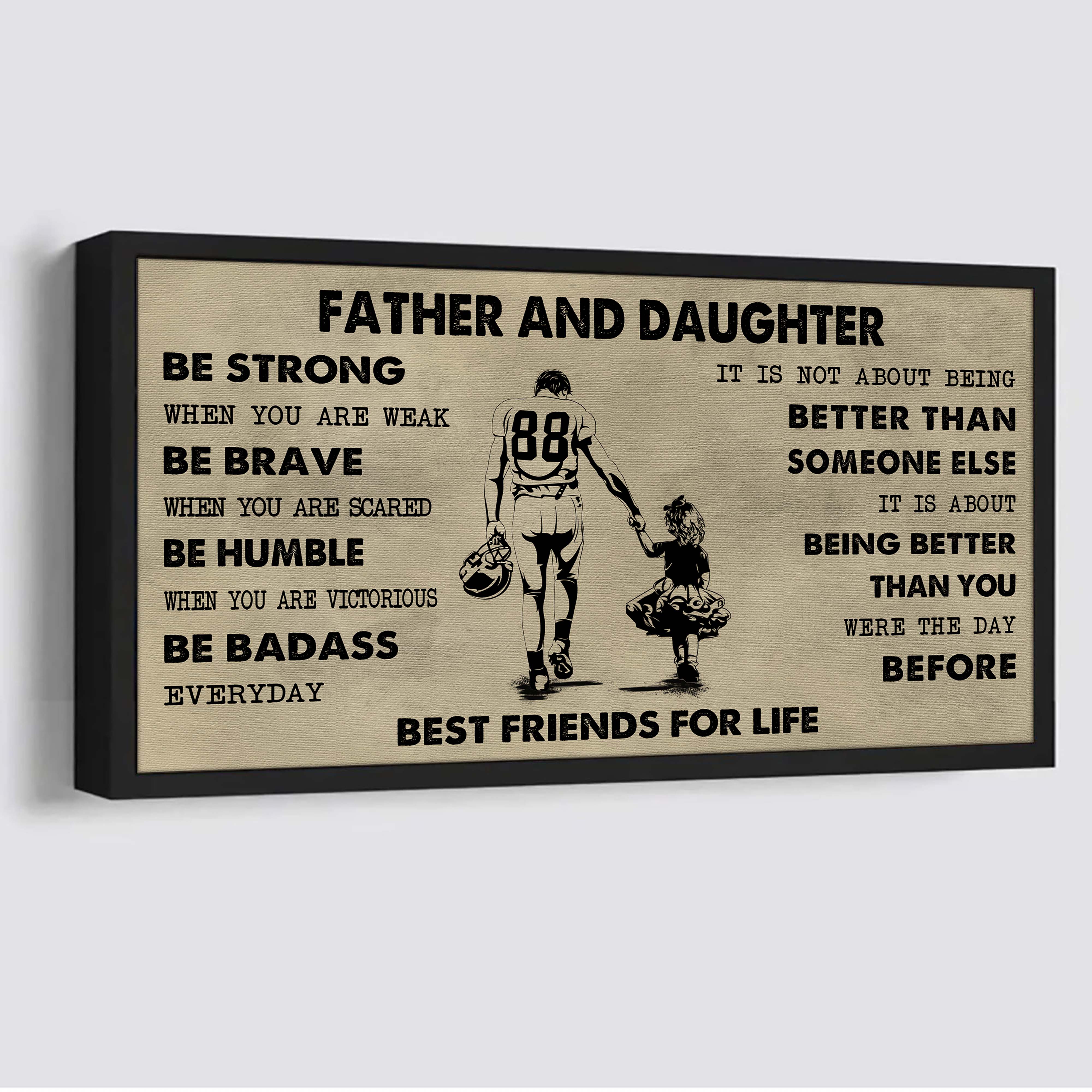 Family Father And Daughter Best Friends For Life - Be Strong When You Are Weak Poster Canvas Gift For Daughter From Father