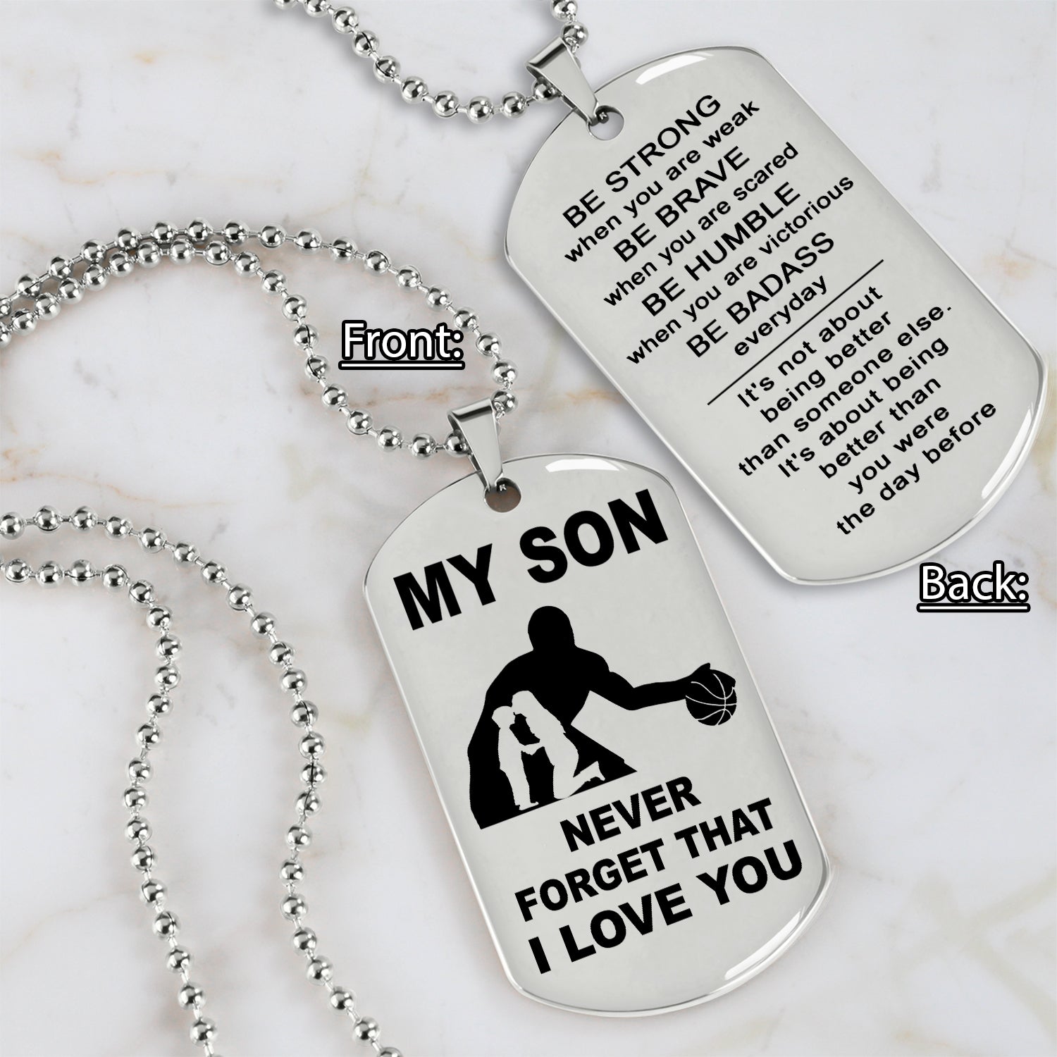 Customizable basketball dog tag, gifts from dad mom to son- It is not about better than someone else, It is about being better than you were the day before, Be strong be brave be humble