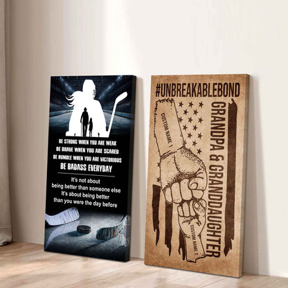 Granpa And Granddaughter UnBreakable Bond - 2 Piece Canvas Wall Art - Be Strong When You Are Weak Be Badass Everyday