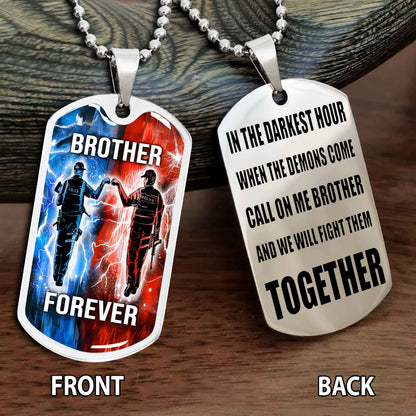 Personalized Double Side Graphic Dog Tag Gift For Brother Call On Me Brother And We Will Fight Them Together Brother Forever BADT