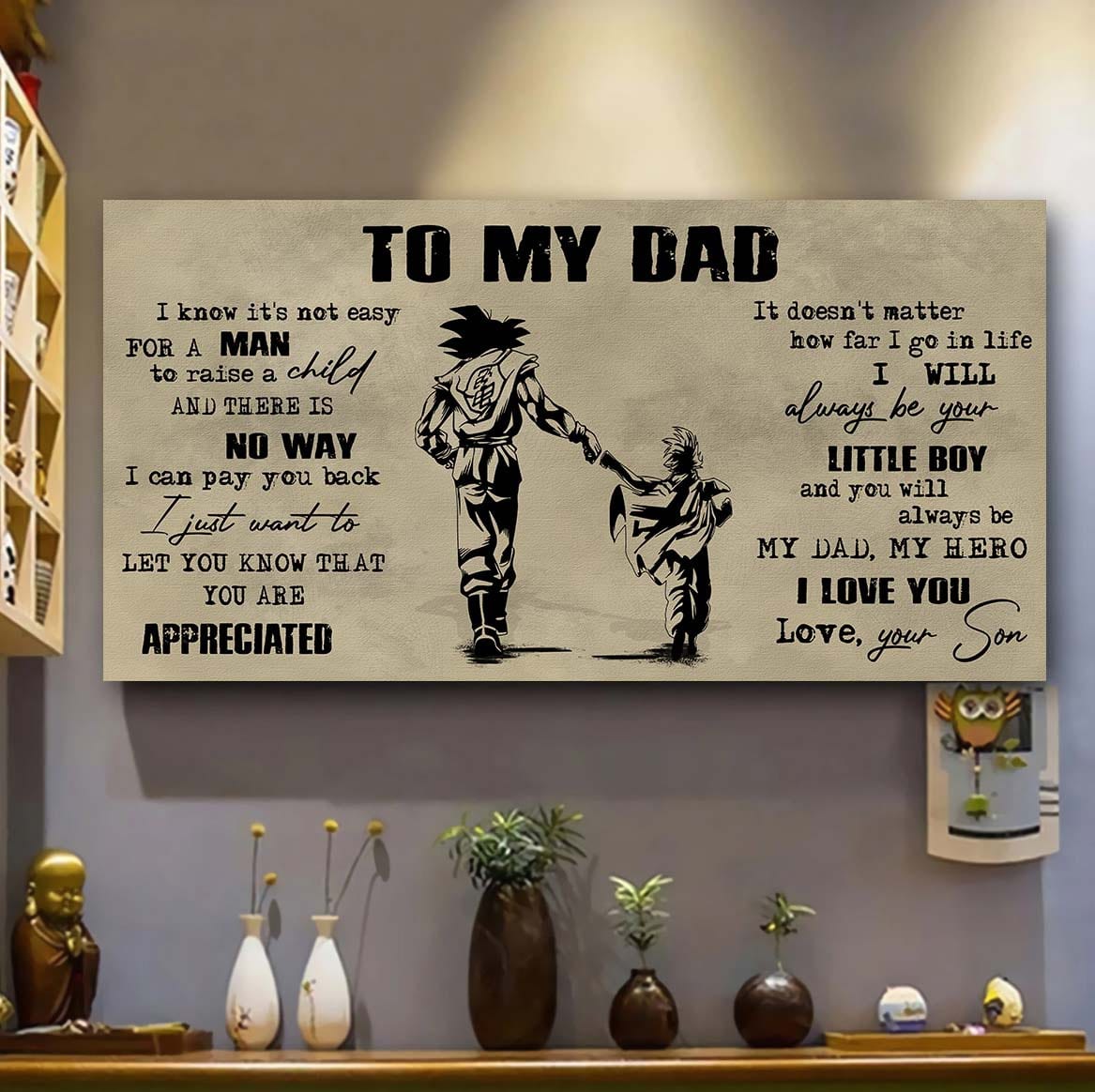 DRB To My Dad I Know It Not Easy For A Man To Raise A Child - I Will Always Your Little Boy Canvas Poster