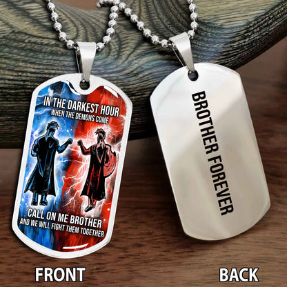 Personalized Double Side Graphic Dog Tag Gift For Brother Call On Me Brother And We Will Fight Them Together Brother Forever NAG