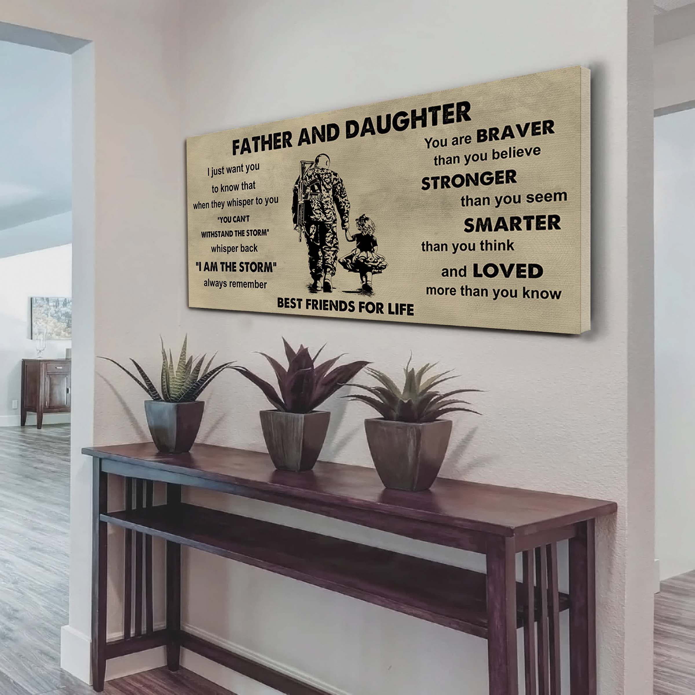 Soldier Father And Daughter Best Friends For Life - I Am The Storm Poster Canvas Gift For Daughter From Father