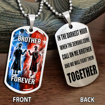Personalized Double Side Graphic Dog Tag Gift For Brother Call On Me Brother And We Will Fight Them Together Brother Forever BADT